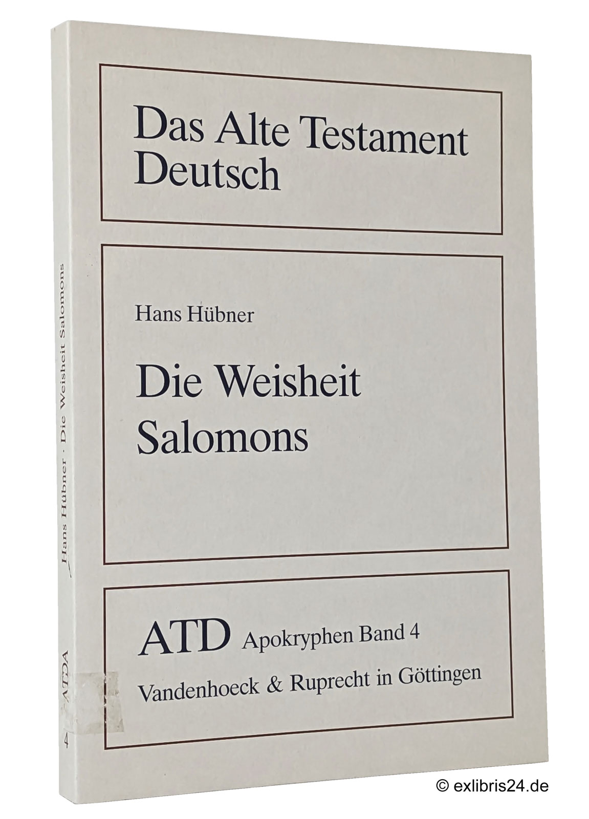 Die Weisheit Salomons : Übersetzt und erklärt von Hans Hübner. (Reihe: ATD - Das Alte Testament Deutsch, Apokryphen Band 4) - Hübner, Hans