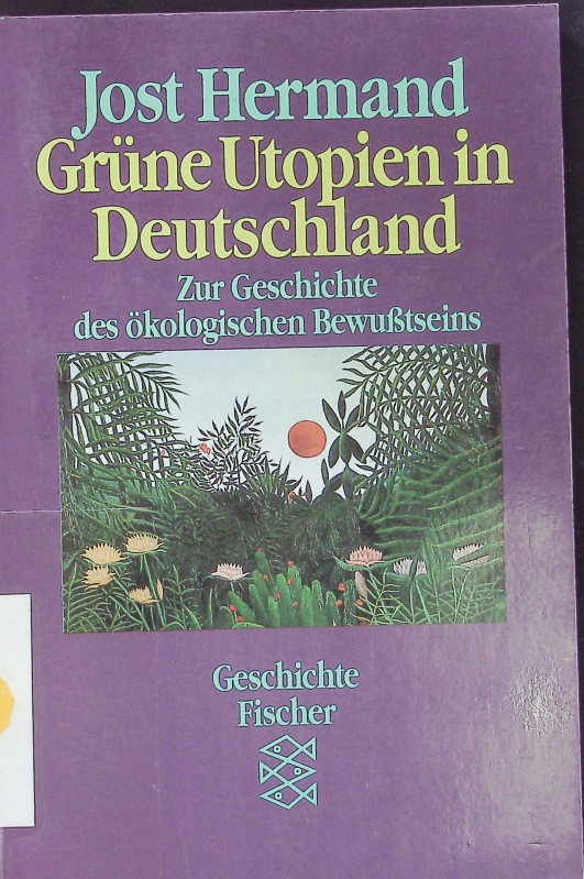Grüne Utopien in Deutschland. - Hermand, Jost