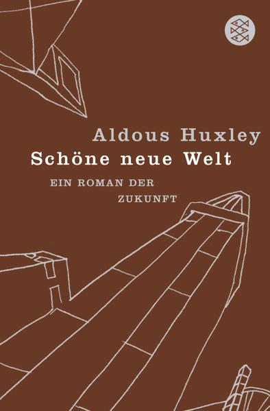 Schöne neue Welt: Ein Roman der Zukunft - Huxley, Aldous