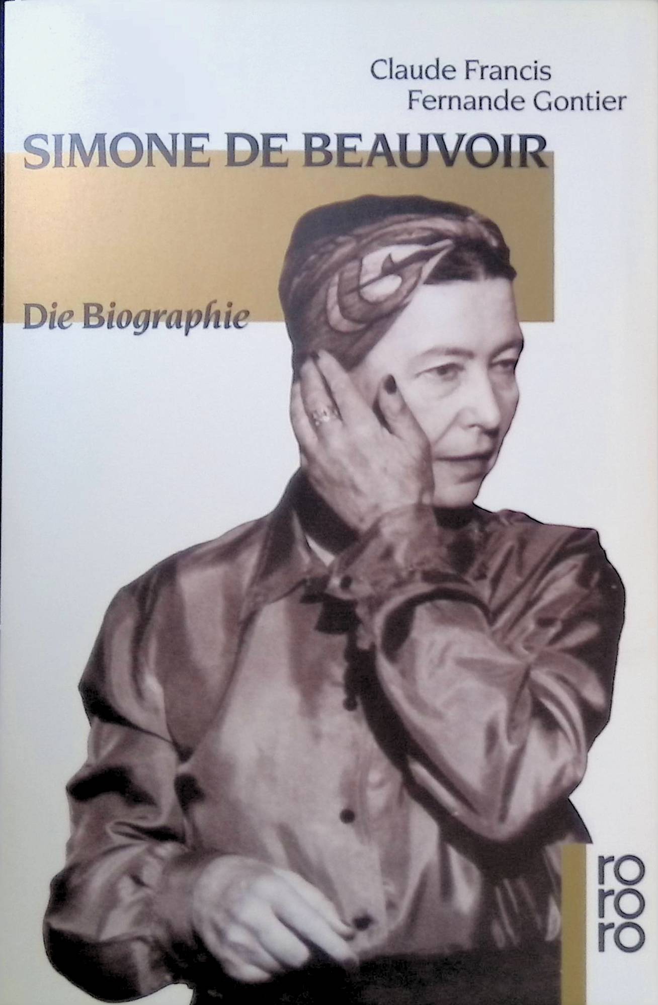 Simone de Beauvoir : die Biographie. Nr. 12442 - Francis, Claude und Fernande Gontier