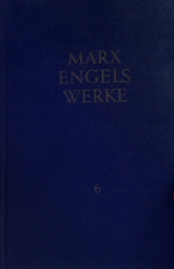 Marx Engels Werke (MEW) : Band 6: November 1848 bis Juli 1849. - Marx Karl und Friedrich Engels