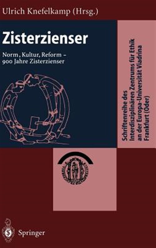 Zisterzienser/ Cistercian : Norm, Kultur, Reform - 900 Jahre Zisterzienser/ Standard, Culture, Health - 900th Anniversary Cistercian -Language: German - Knefelkamp, Ulrich; Stolpe, M. (FRW)