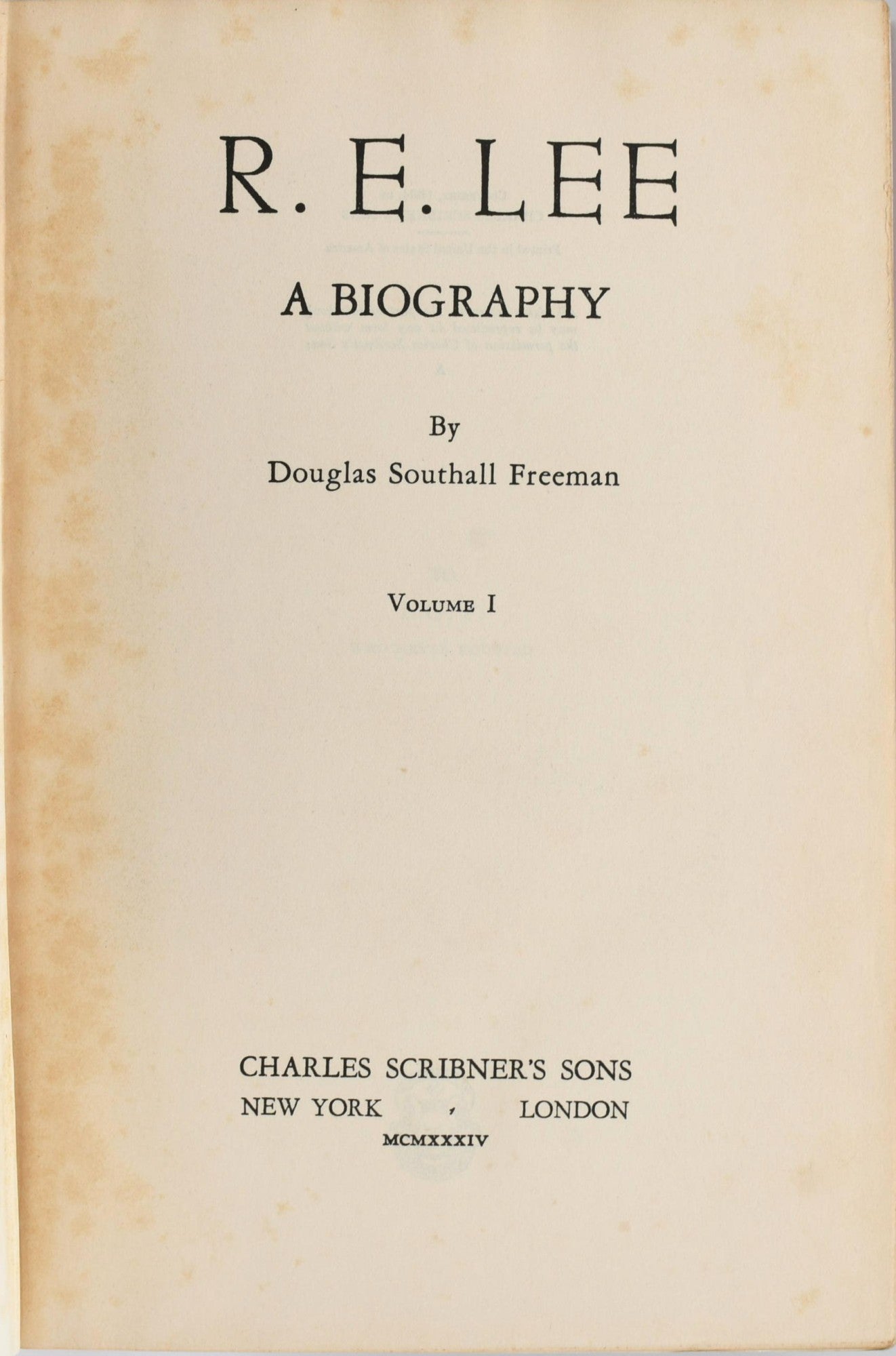 [CIVIL WAR] R. E. LEE. A BIOGRAPHY [4 VOLUMES] by Douglas Southall ...
