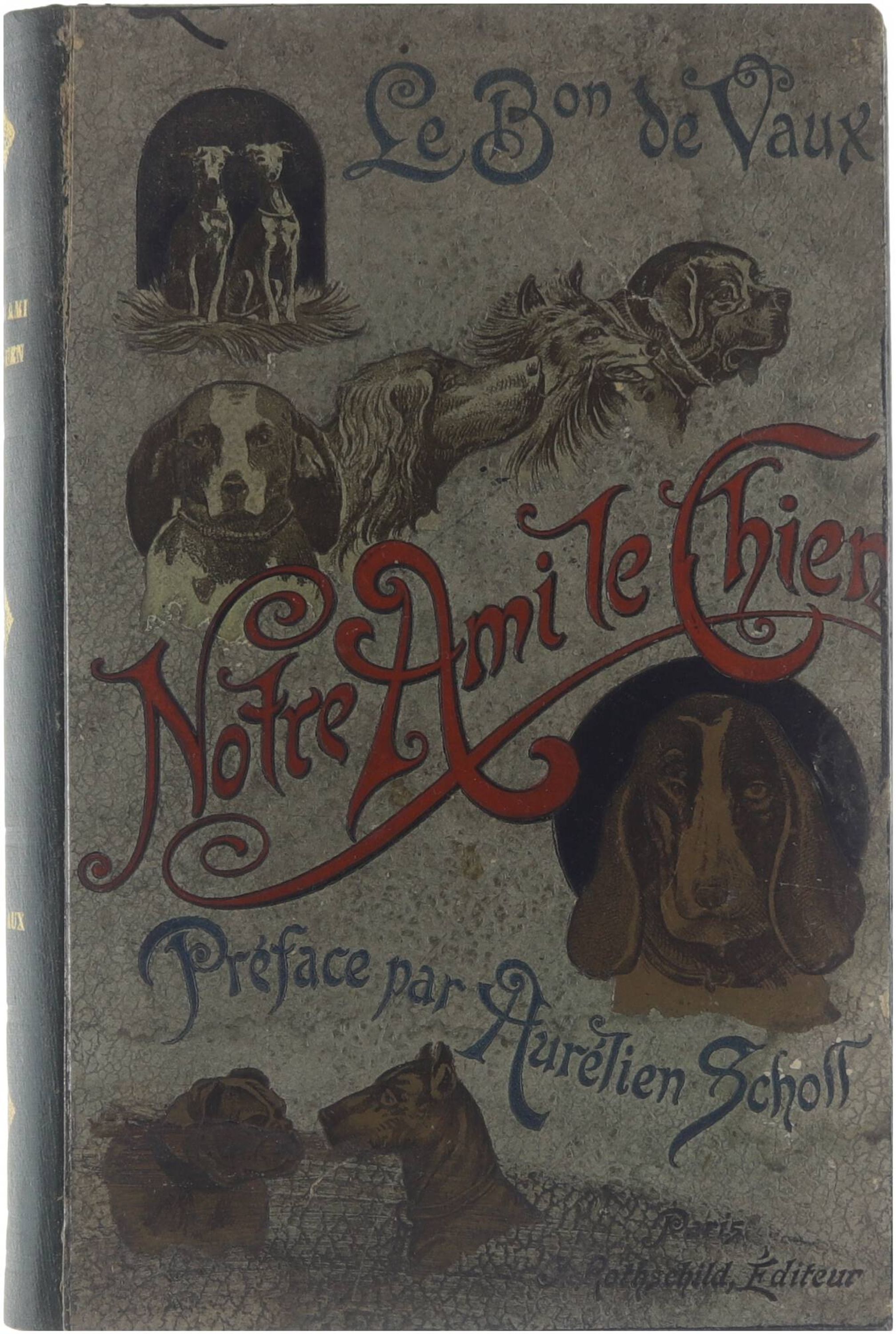 Notre ami le chien. Races Françaises et etrangères. DE VAUX, Baron. [Satisfaisant] [Couverture rigide]