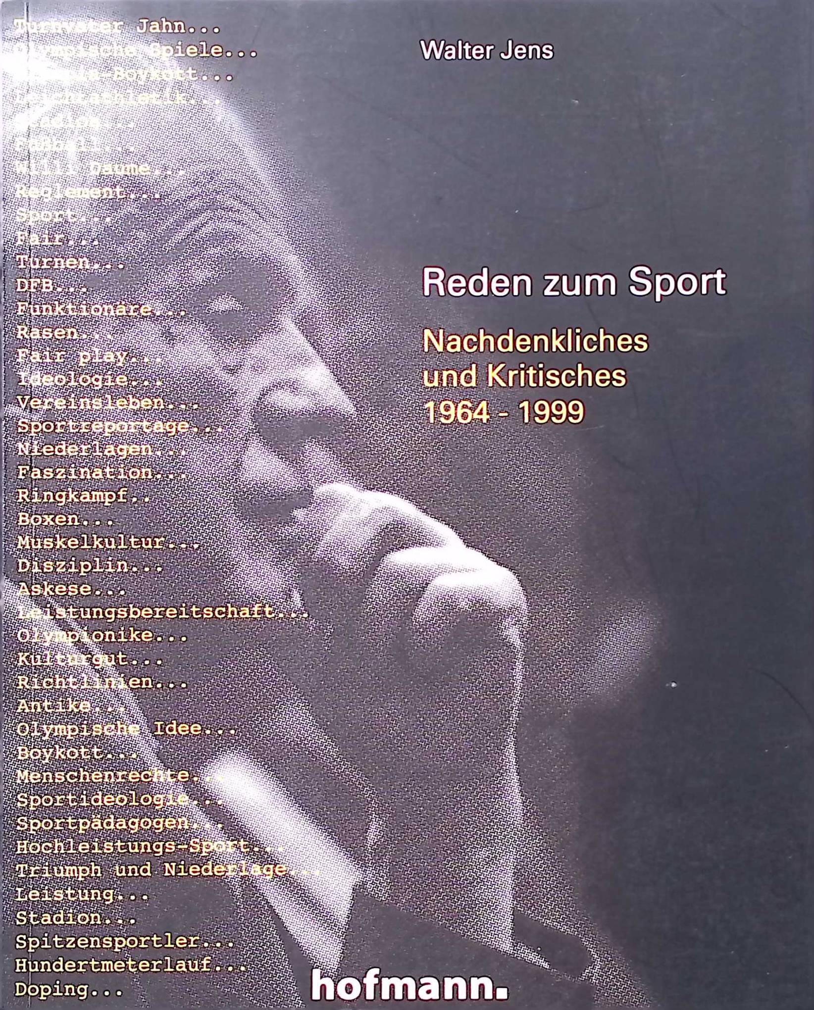 Reden zum Sport : Nachdenkliches und Kritisches 1964 - 1999. - Jens, Walter