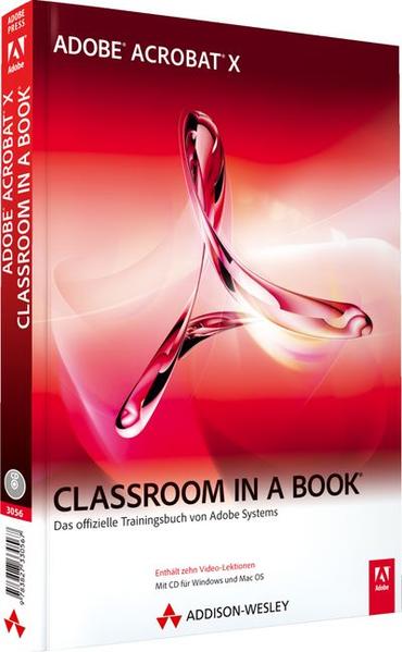 Adobe Acrobat X - Classroom in a Book - Das offizielle Trainingsbuch von Adobe Systems - Adobe Creative, Team