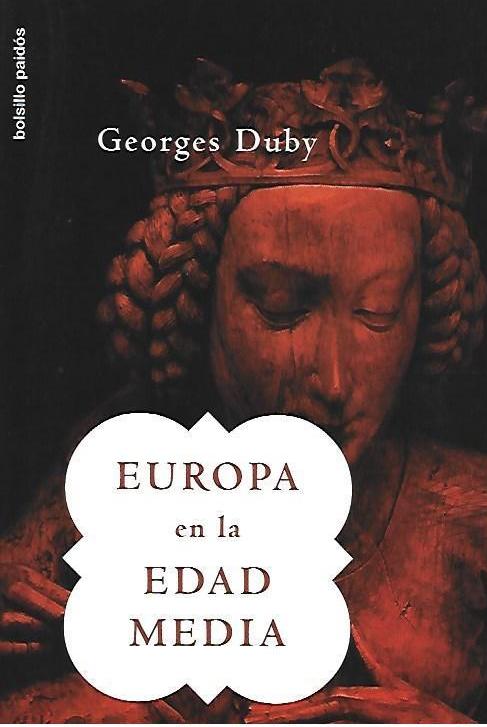 EUROPA EN LA EDAD MEDIA - GEORGES DUBY
