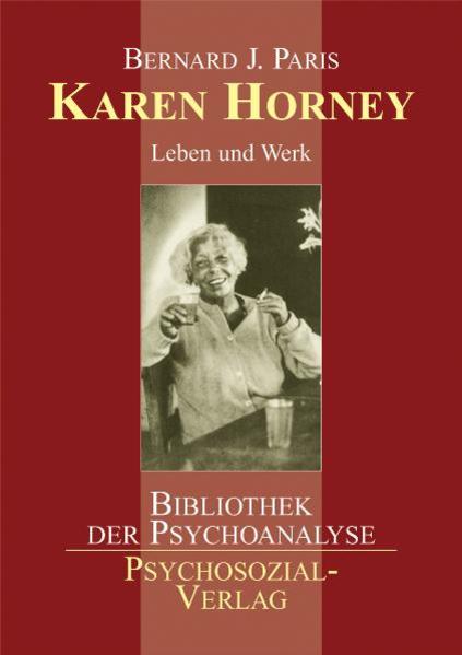 Karen Horney: Leben und Werk (Bibliothek der Psychoanalyse) - Bernard J., Paris
