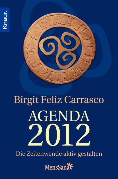 Agenda 2012: Die Zeitenwende aktiv mitgestalten Die Zeitenwende aktiv mitgestalten - Carrasco, Birgit Feliz