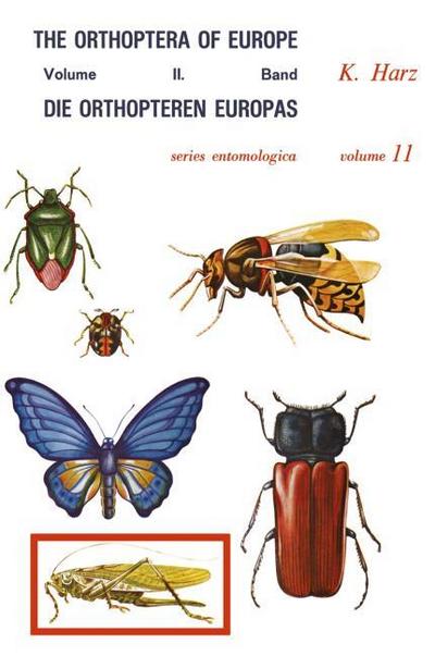 Die Orthopteren Europas II / The Orthoptera of Europe II : Volume II - A. Harz