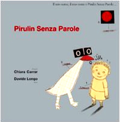 Pirulin senza parole. - Carrer Chiara(disegni). Longo Davide (testo).