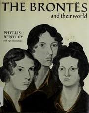 The Brontes and their world - Phyllis Eleanor Bentley