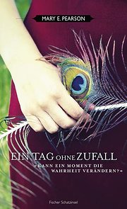Ein Tag ohne Zufall : 'Kann ein Moment die Wahrheit verändern?' - Mary E Pearson