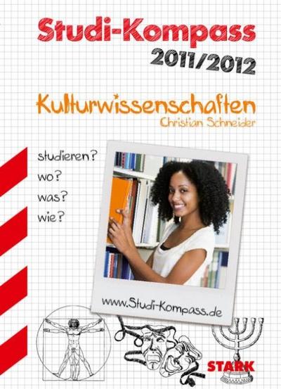 Studi-Kompass / Kulturwissenschaften: studieren? wo? was? wie? : Studieren? Wo? Was? Wie? - Christian Schneider