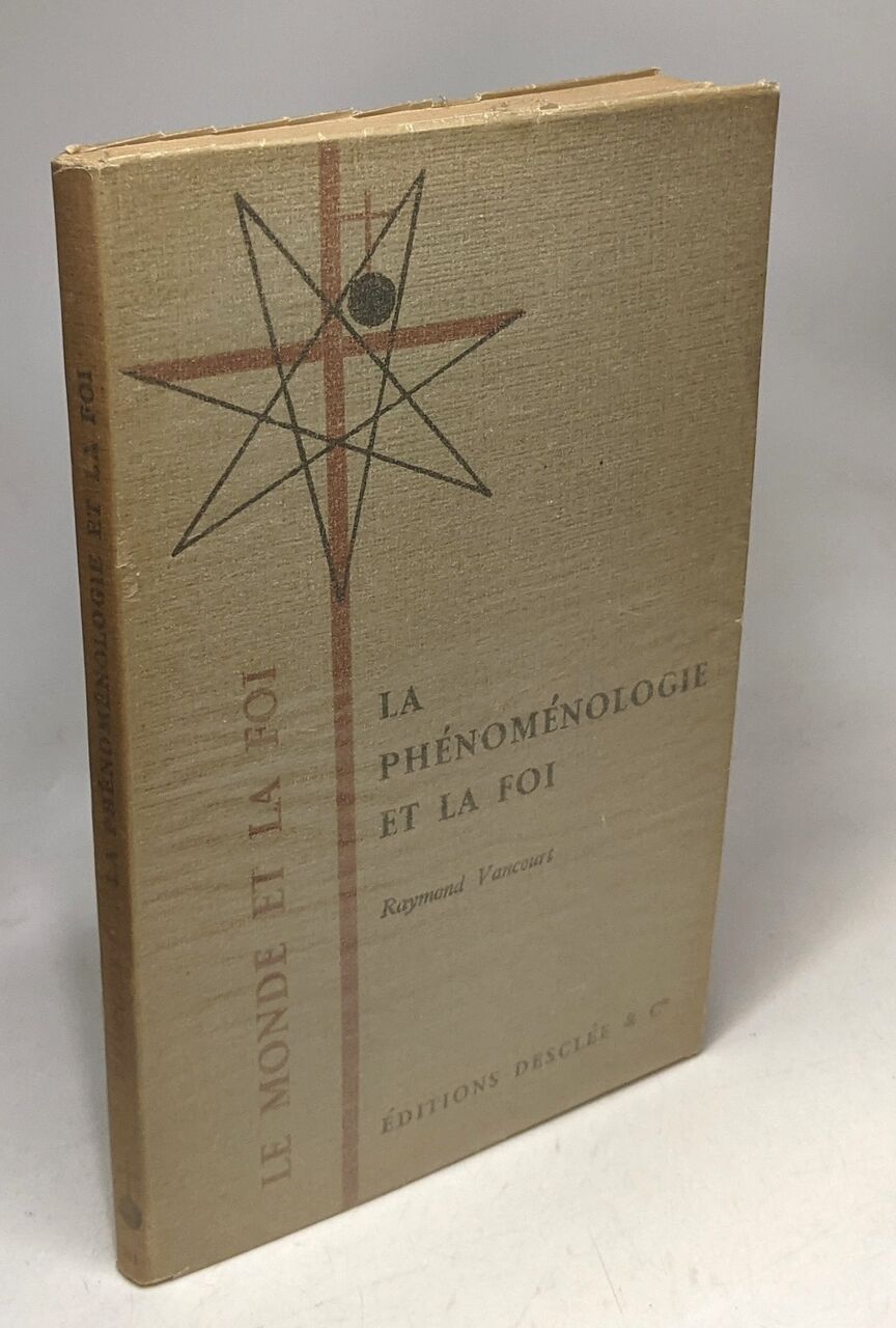 La phénoménologie et la foi / Le monde et la foi par