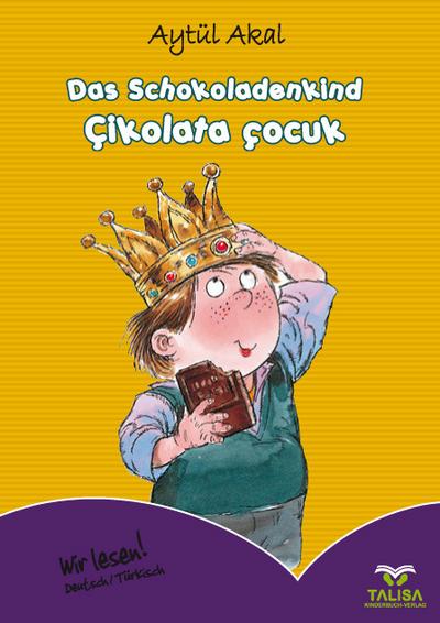 Das Schokoladenkind : Çikolata çocuk - Aytül Akal