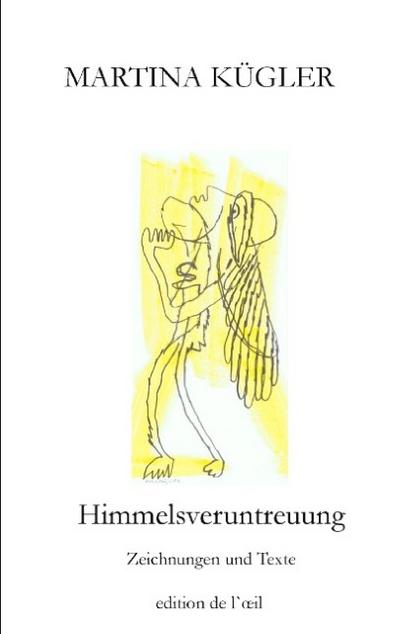 Martina Kügler : Himmelsveruntreuung - Hans-Jürgen Döpp
