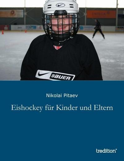Eishockey für Kinder und Eltern - Nikolai Pitaev
