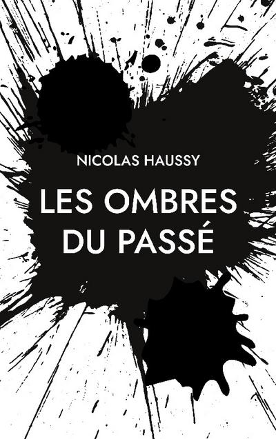 Les Ombres du Passé - Nicolas Haussy