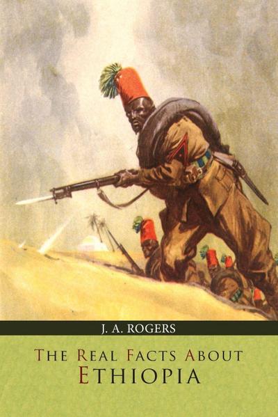 The Real Facts about Ethiopia - J. A. Rogers