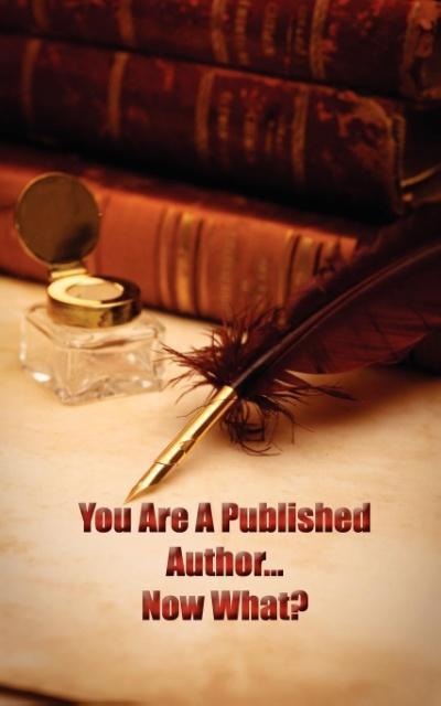 You're A Published Author.Now What? - Asta Publications