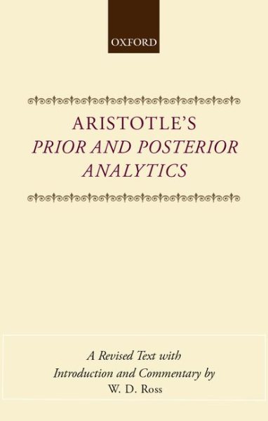 Aristotle's Prior and Posterior Analytics: Ross, W. D.