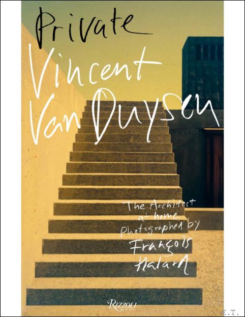 VINCENT VAN DUYSEN. Private. the architect at home. Vincent Van Duysen, Fran ois Halard [ ] [Couverture rigide]