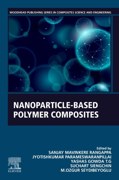 Nanoparticle-based Polymer Composites by Rangappa, Sanjay Mavinkere ...