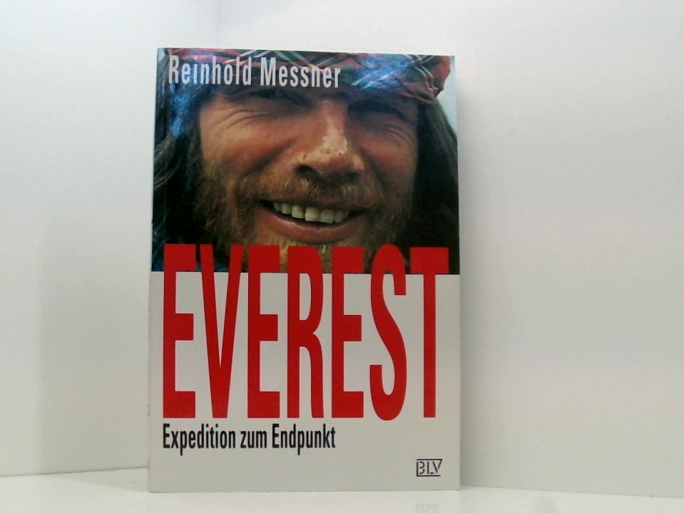 Everest. Sonderausgabe. Expedition zum Endpunkt Expedition zum Endpunkt ...