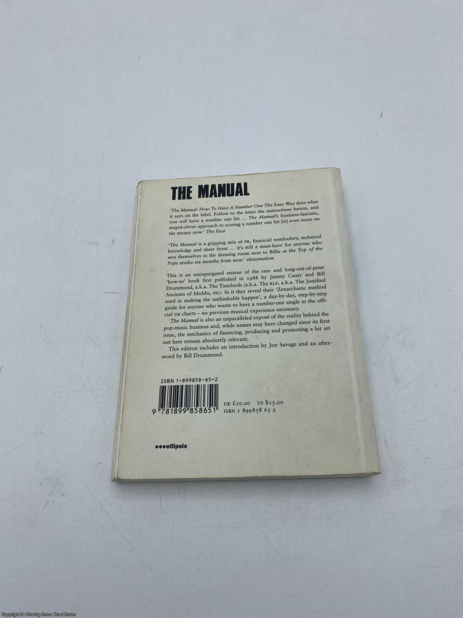 The Manual How to Have a Number 1 the Easy Way by Drummond, Bill; Cauty, Jimmy; KLF: Collectable - Good Paperback (2001) Early Edition. | 84 Charing Cross Road Books, IOBA The Manual How to Have a Number 1 the Easy Way by Drummond, Bill; Cauty, Jimmy; KLF: Collectable - Good Paperback (2001) Early Edition. | 84 Charing Cross Road Books, IOBA