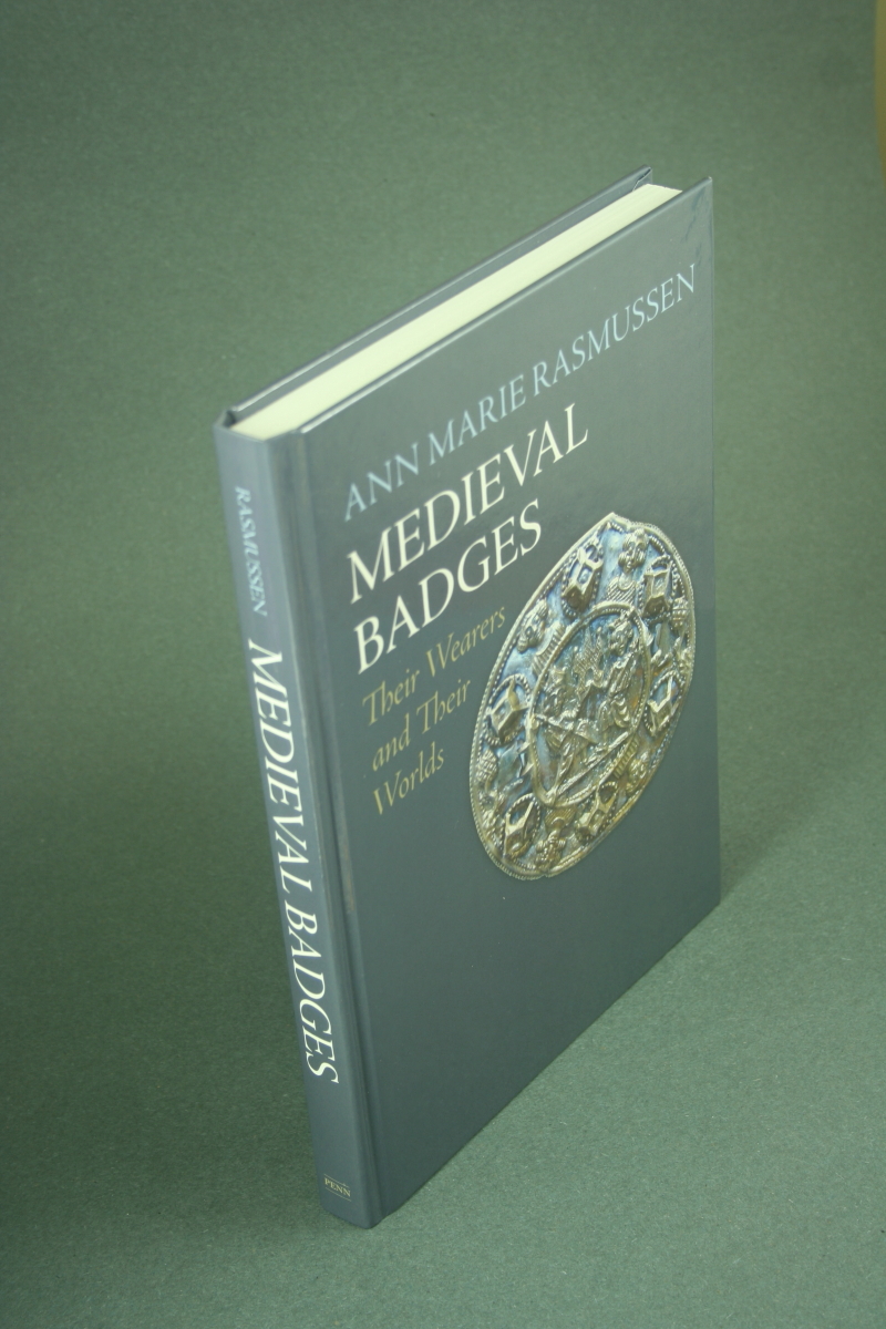 Medieval badges: their wearers and their worlds. by Rasmussen, Ann ...