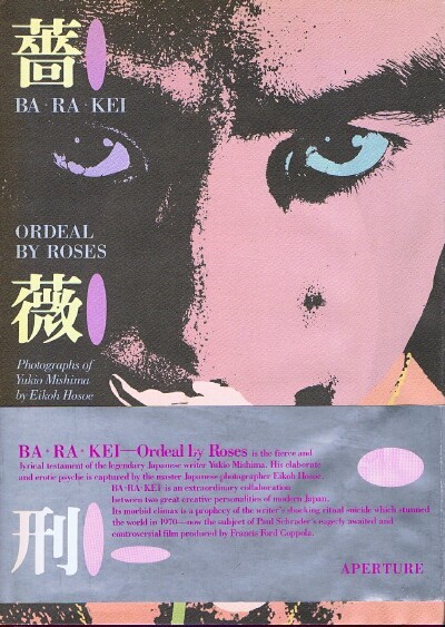 Ba Ra Kei: Ordeal by Roses: Photographs of Yukio Mishima by