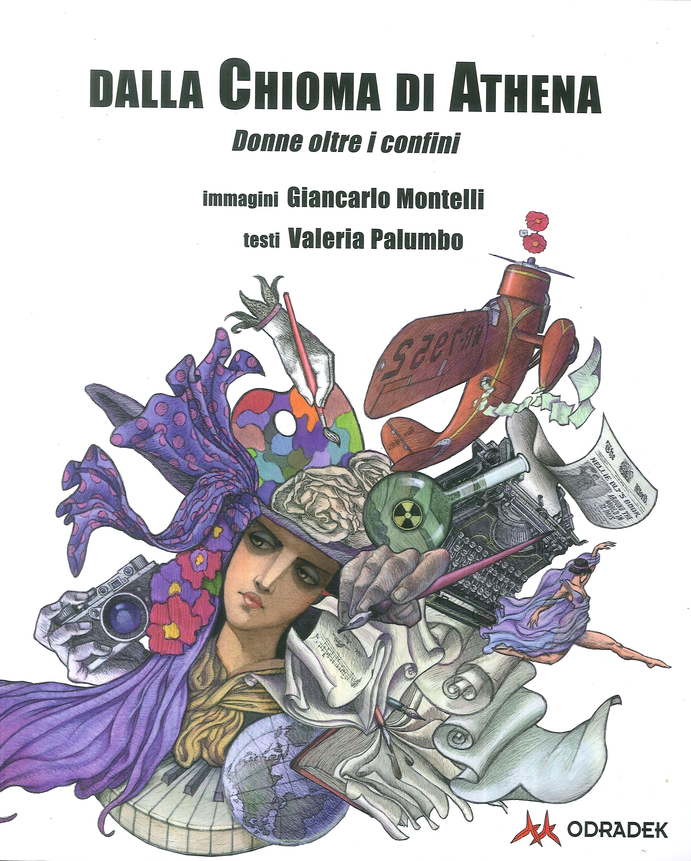 Dalla chioma di Athena. Donne oltre i confini - Valeria Palumbo; Giancarlo Montelli