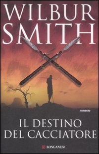 Il Destino del Cacciatore - Wilbur Smith