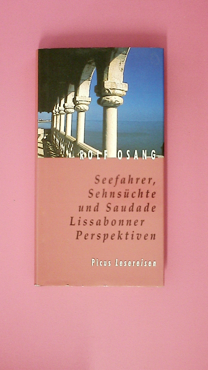 SEEFAHRER, SEHNSÜCHTE UND SAUDADE. Lissabonner Perspektiven - Osang, Rolf