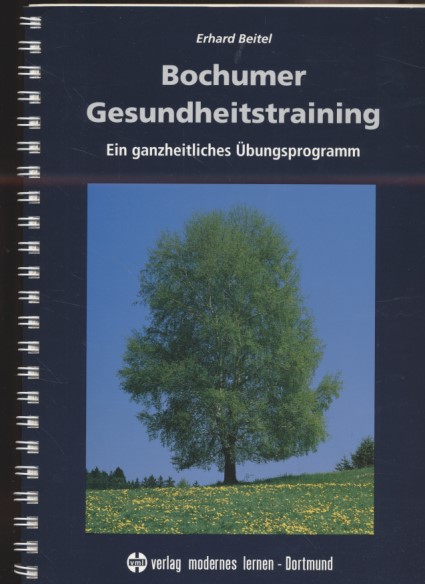 Bochumer Gesundheitstraining. Ein ganzheitliches Übungsprogramm. - Beitel, Erhard