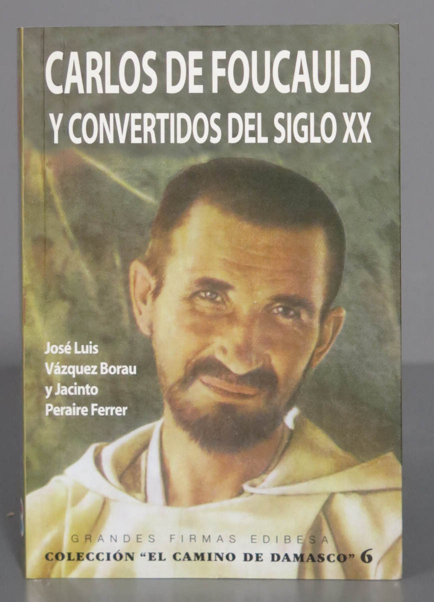 Carlos de Foucauld Y Convertidos Del Siglo XX. FERRER - Jose Luis Vazquez Borau