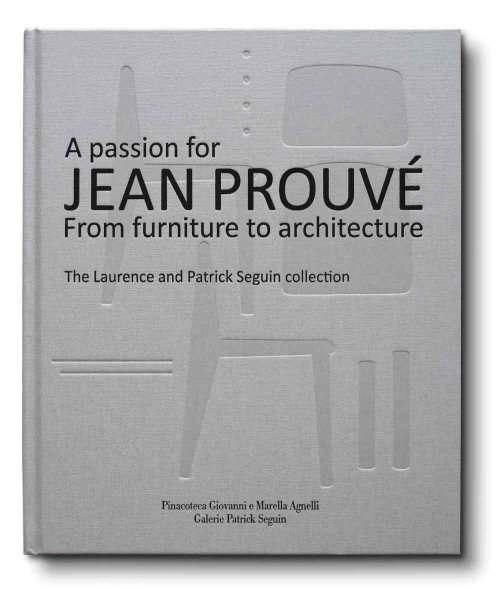 A PASSION FOR JEAN PROUVÉ by Jean Prouve A Passion for Jean Prouvé – Mast Books