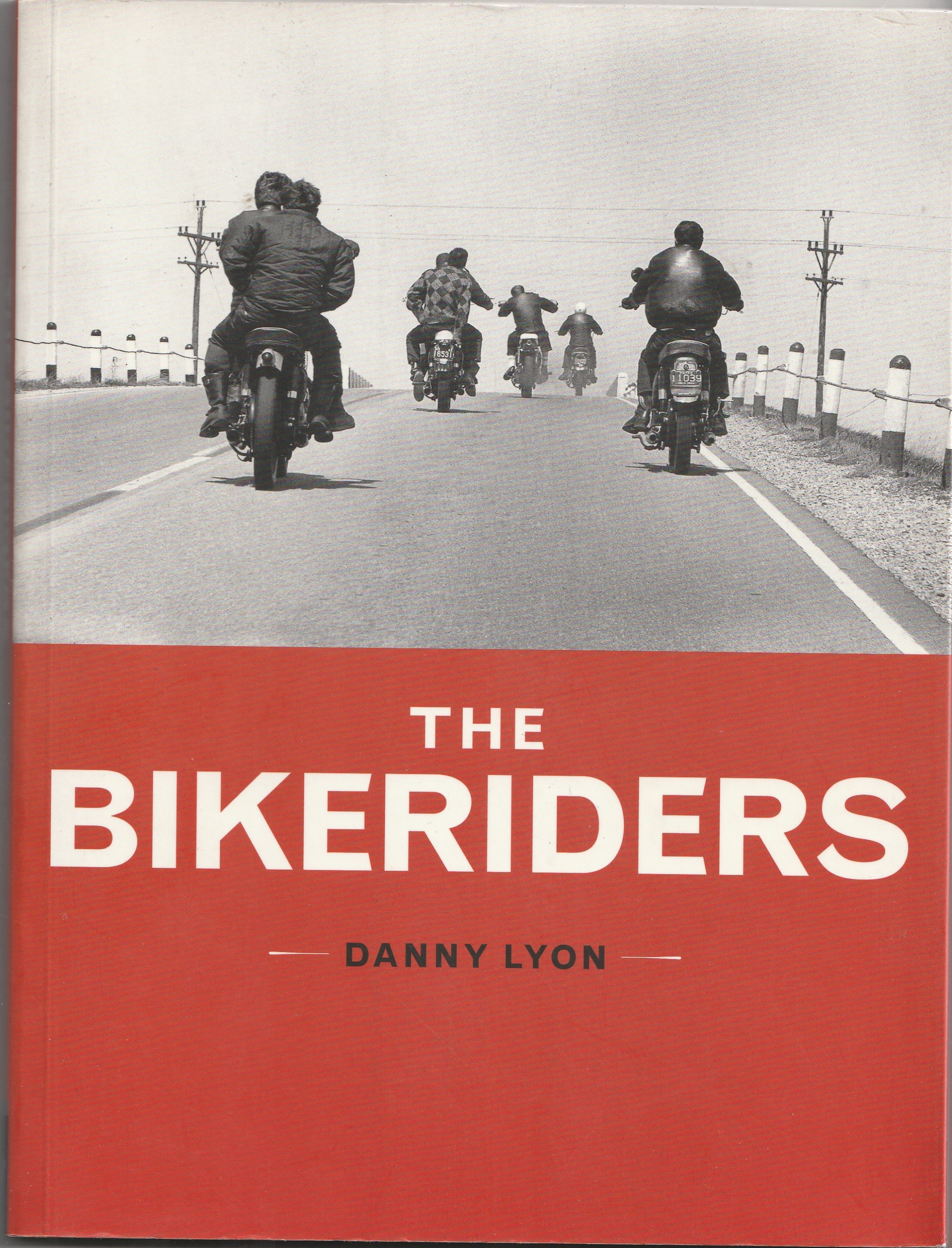 The Bikeriders by Lyon, Danny: Fine Soft cover (2003) 1st The Bikeriders by Lyon, Danny: Fine Soft cover (2003) 1st