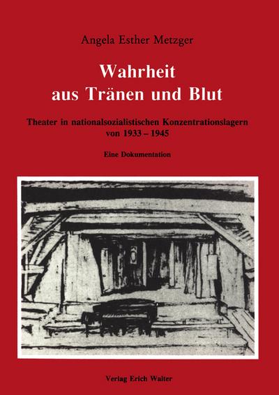 Wahrheit aus Tränen und Blut - Angela Esther Metzger