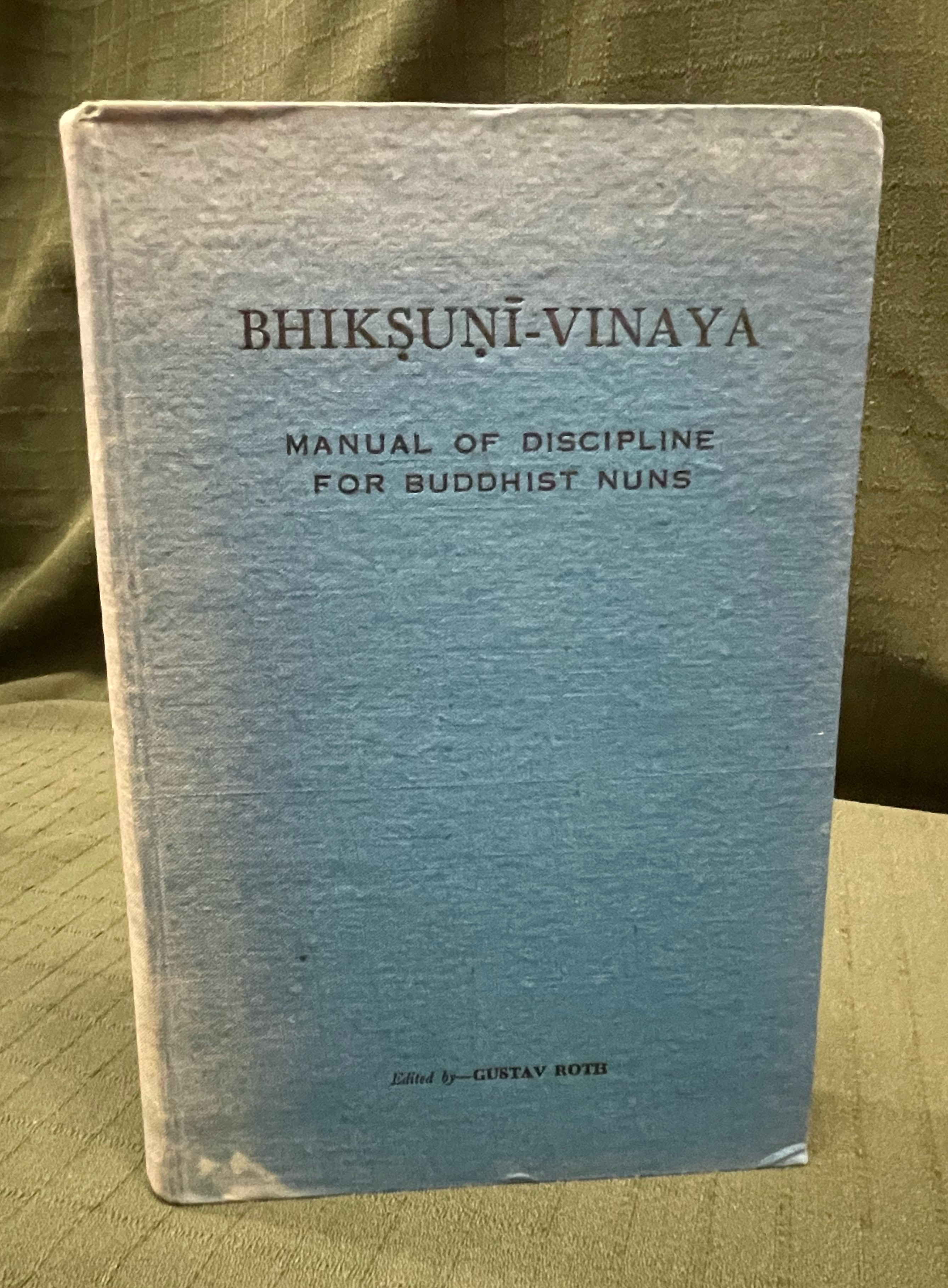Gustav Roth BHIKSUNI-VINAYA - Manual of Discipline for Buddhist Nuns - Tibetan ...