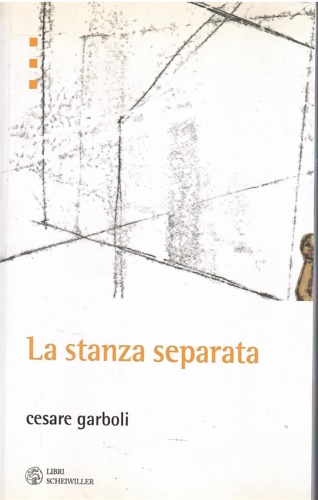 La stanza separata. - Garboli,Cesare.
