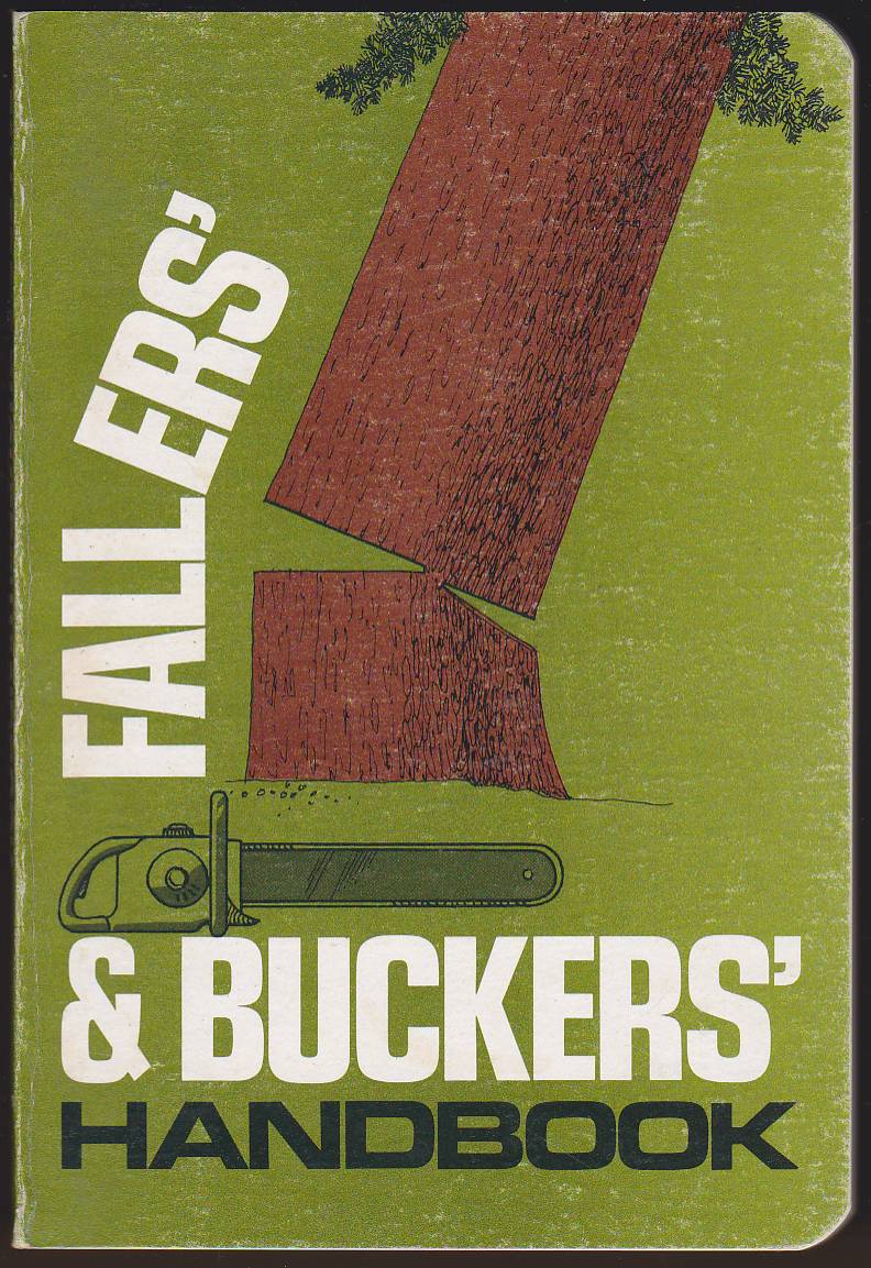 FALLERS' AND BUCKERS' HANDBOOK Describing Practical Methods and ...