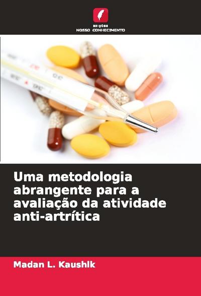 Uma metodologia abrangente para a avaliação da atividade anti-artrítica - Madan L. Kaushik
