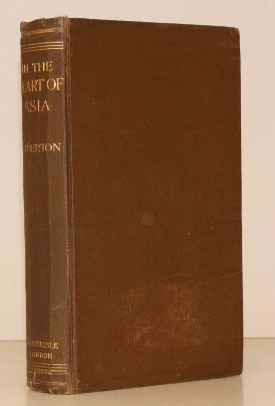 In the Heart of Asia. REMARKABLY BRIGHT, CRISP COPY ETHERTON Lieut.-Colonel P.T. [ ] [Couverture rigide]