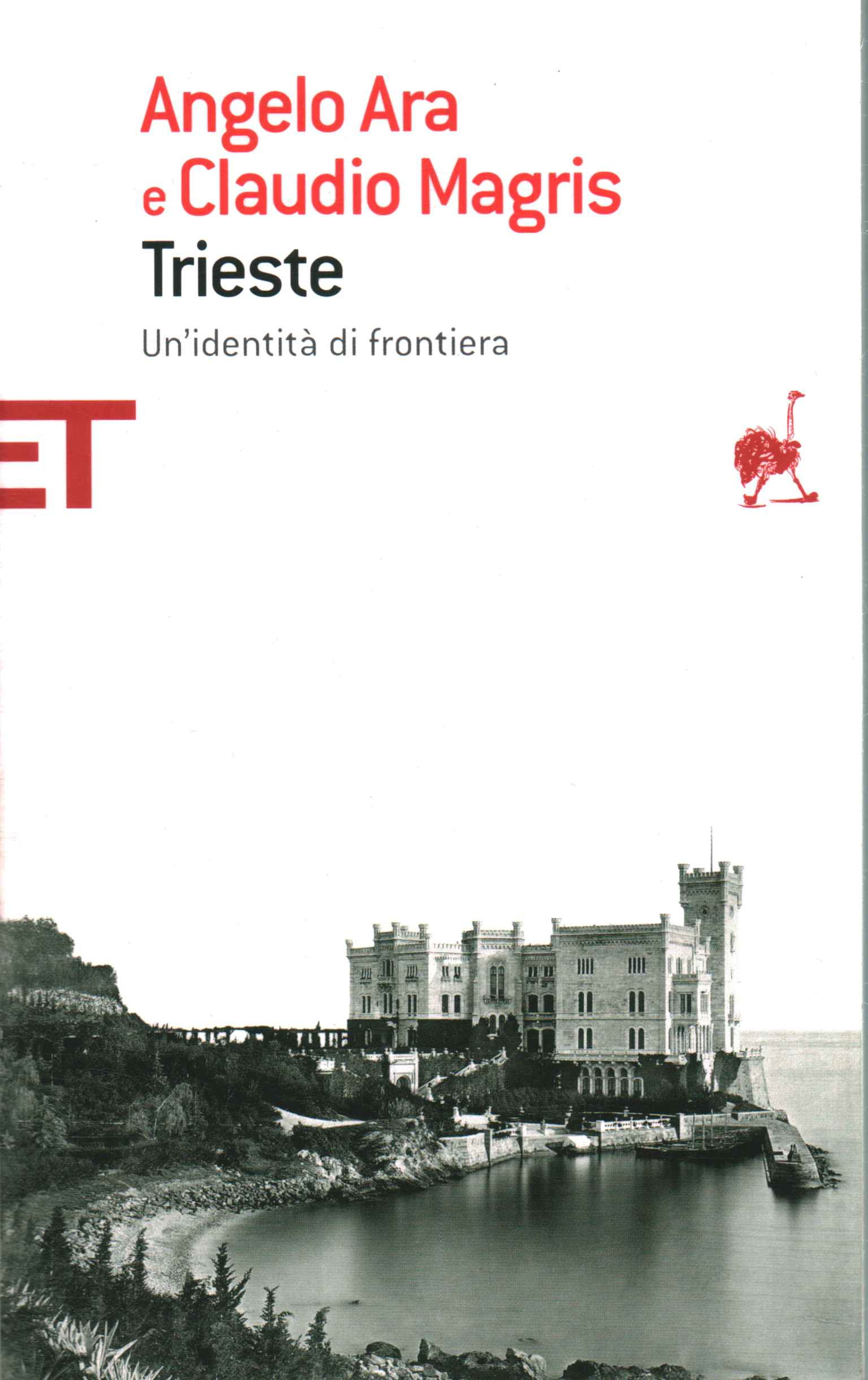Trieste Un'identità di frontiera - Angelo Ara, Claudio Magris