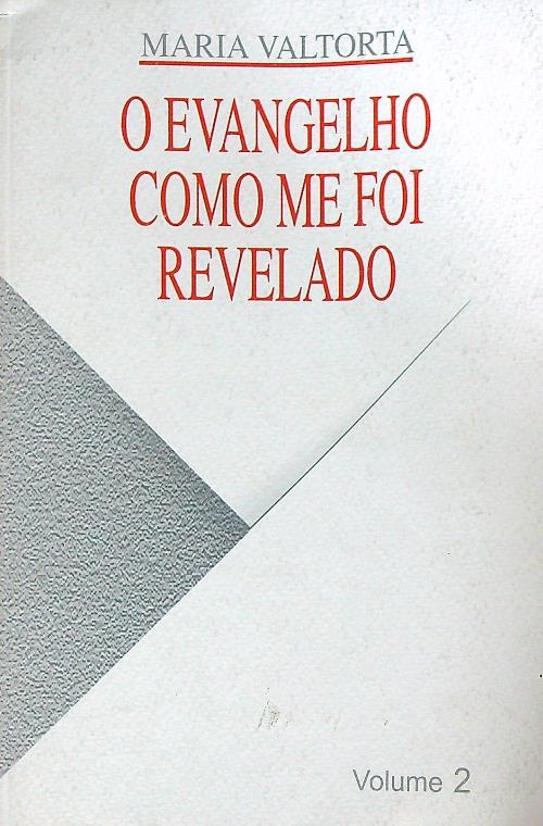 O Evangelho como me foi revelado. Vol. 2 - Valtorta, Maria