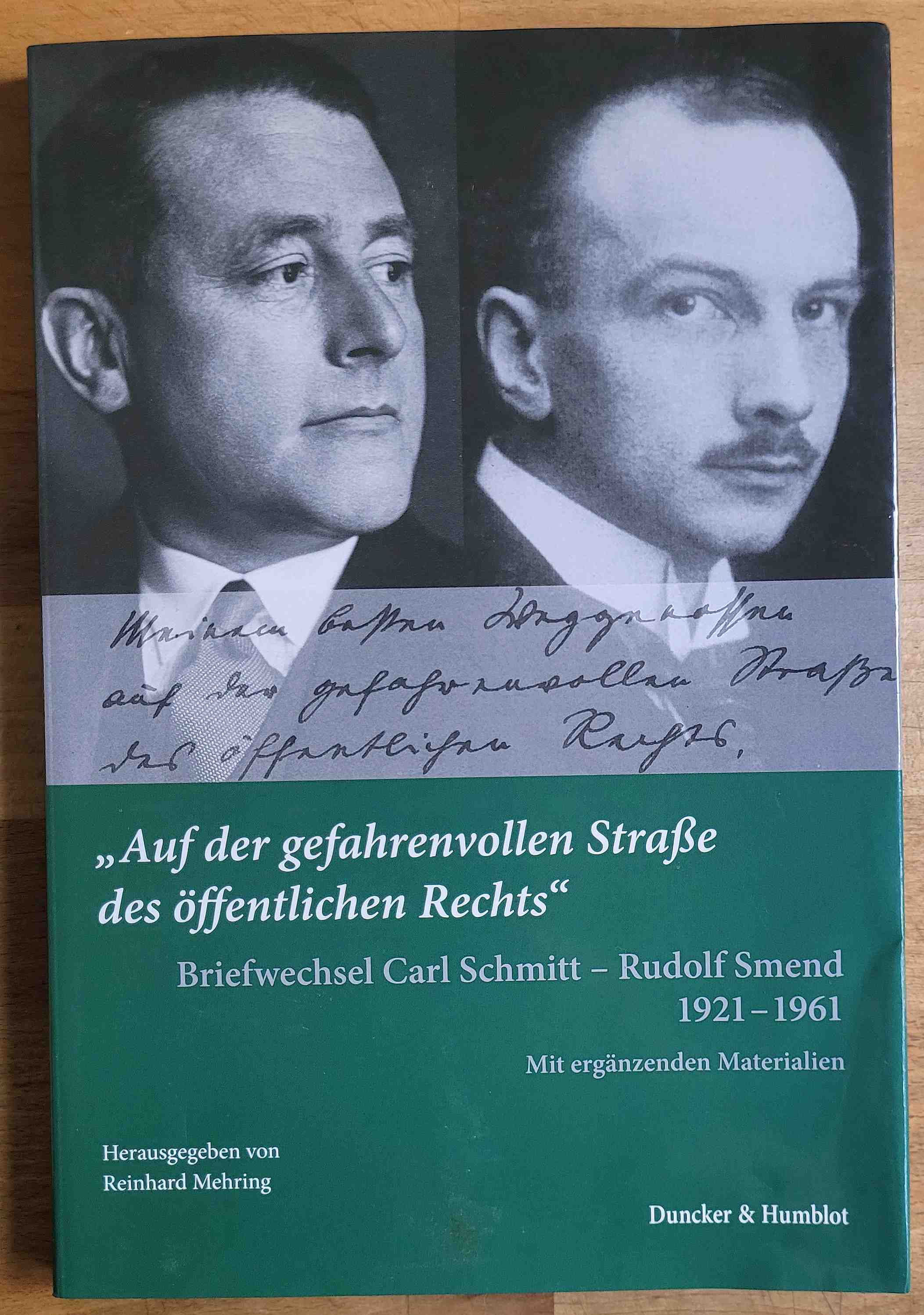 Auf der gefahrenvollen Straße des öffentlichen Rechts' : Briefwechsel Carl Schmitt - Rudolf Smend 1921- 1961 ; mit ergänzenden Materialien - Mehring, Reinhard (Herausgeber)