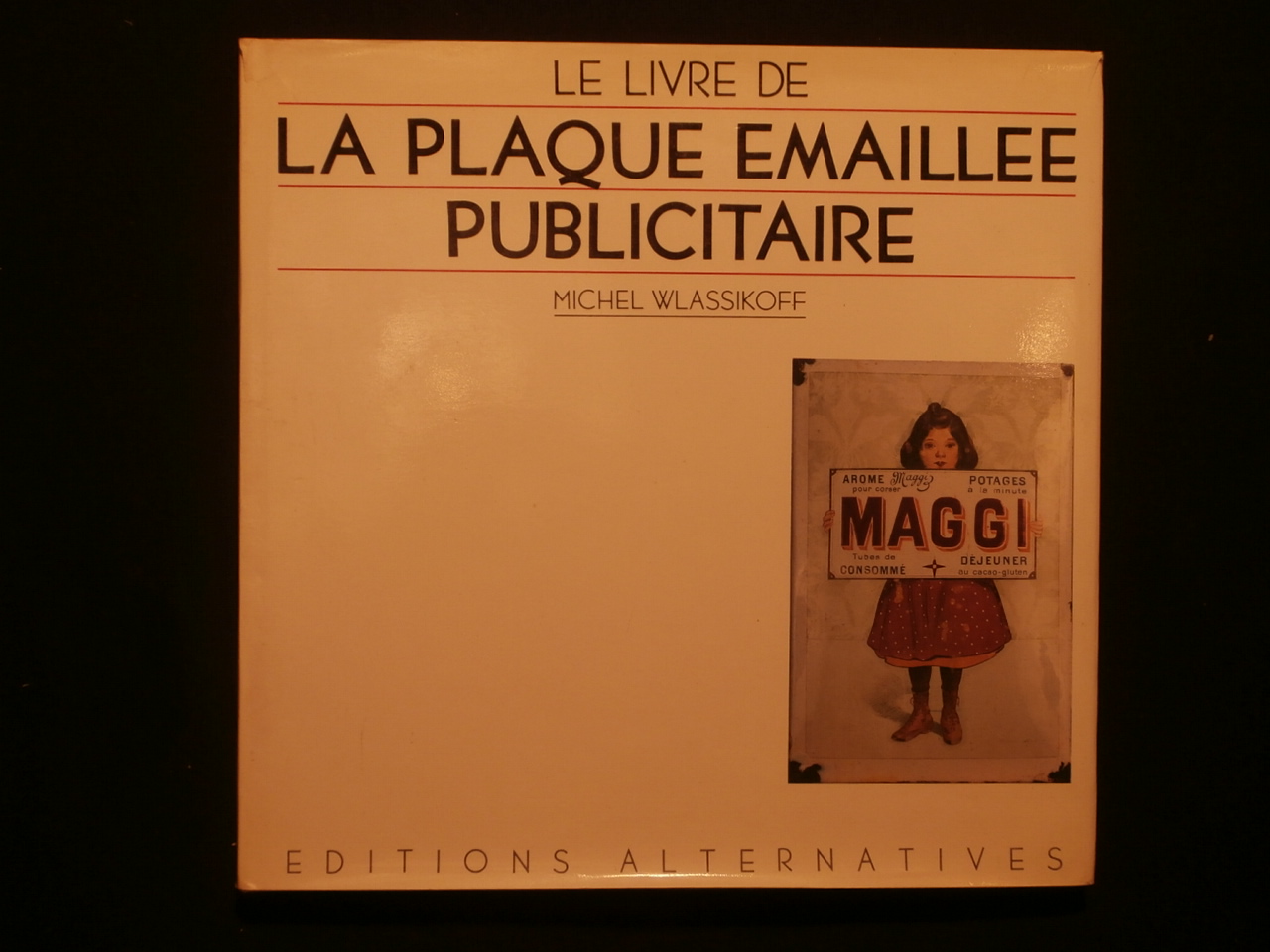 Le livre de la plaque émaillée publicitaire Michel Wlassikoff [Très bon]