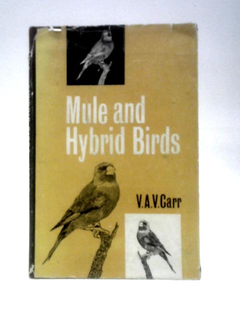 Mule and Hybrid Birds V. A. V.Carr [Satisfaisant] [Couverture rigide]
